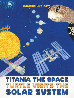 cover image of Titania the Space Turtle Visits the Solar System